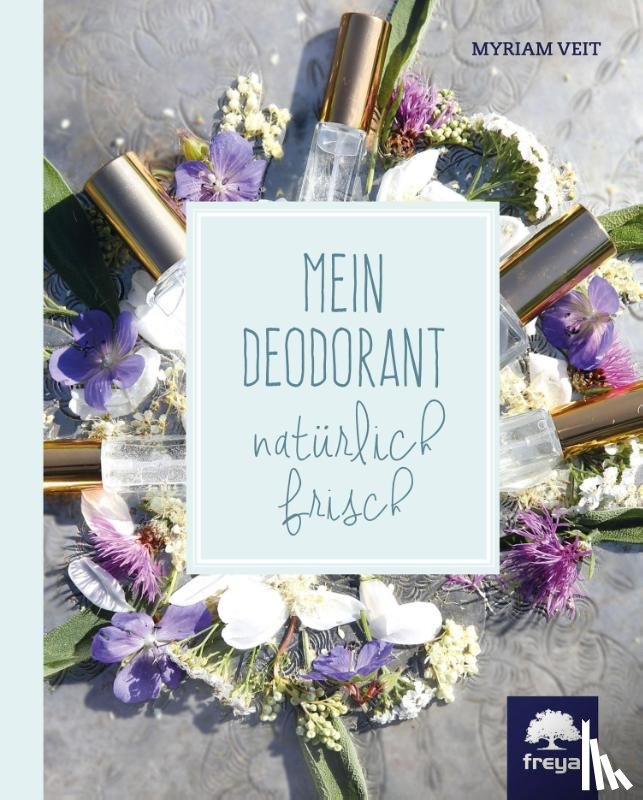 Veit, Myriam - Mein Deodorant