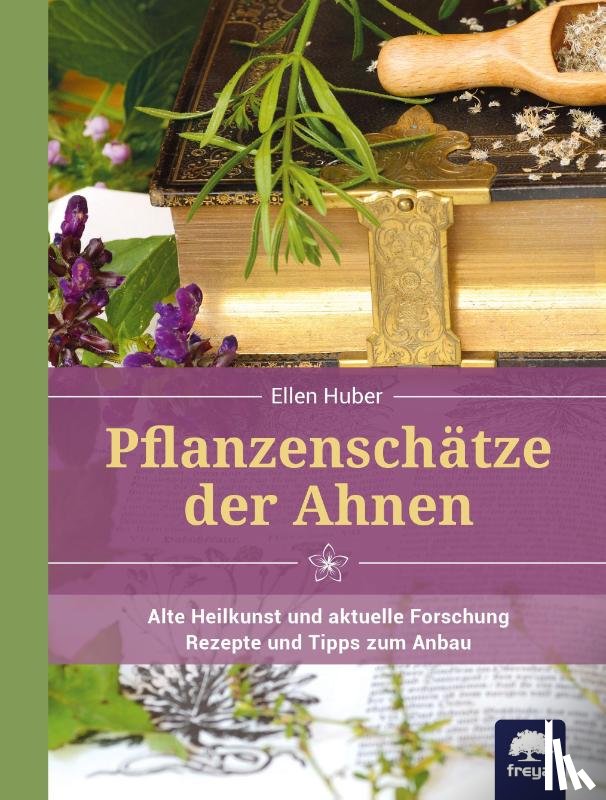 Huber, Ellen - Pflanzenschätze der Ahnen