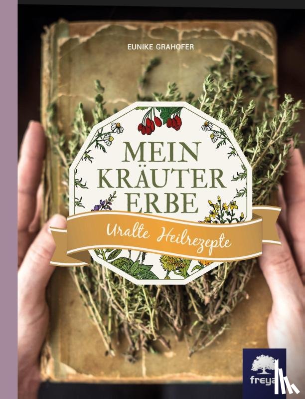 Grahofer, Eunike - Mein Kräutererbe