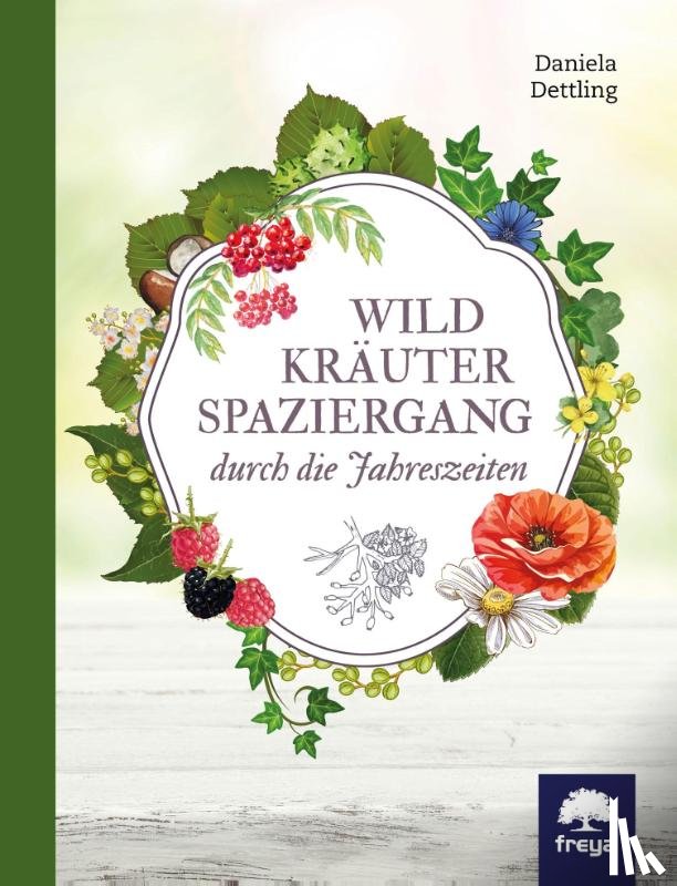 Dettling, Daniela - Wildkräuterspaziergang durch die Jahreszeiten