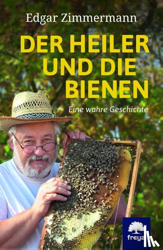 Zimmermann, Edgar - Der Heiler und die Bienen