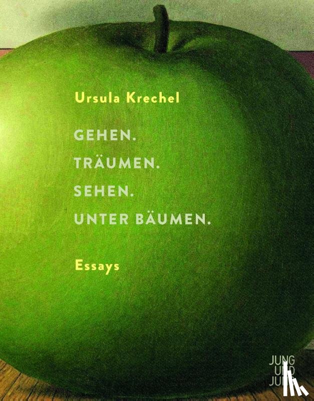 Krechel, Ursula - Gehen. Träumen. Sehen. Unter Bäumen.