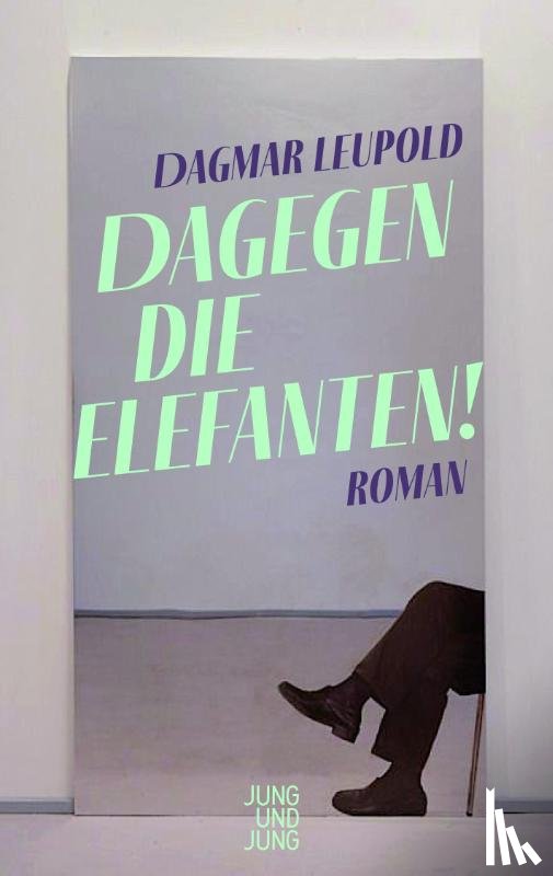 Leupold, Dagmar - Dagegen die Elefanten!