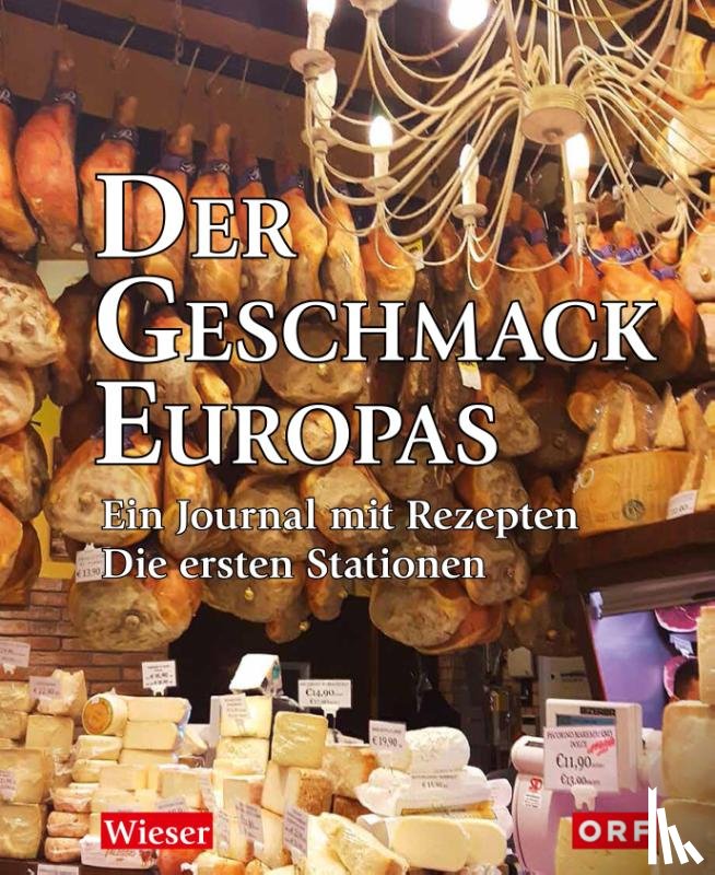 Wieser, Lojze - Der Geschmack Europas