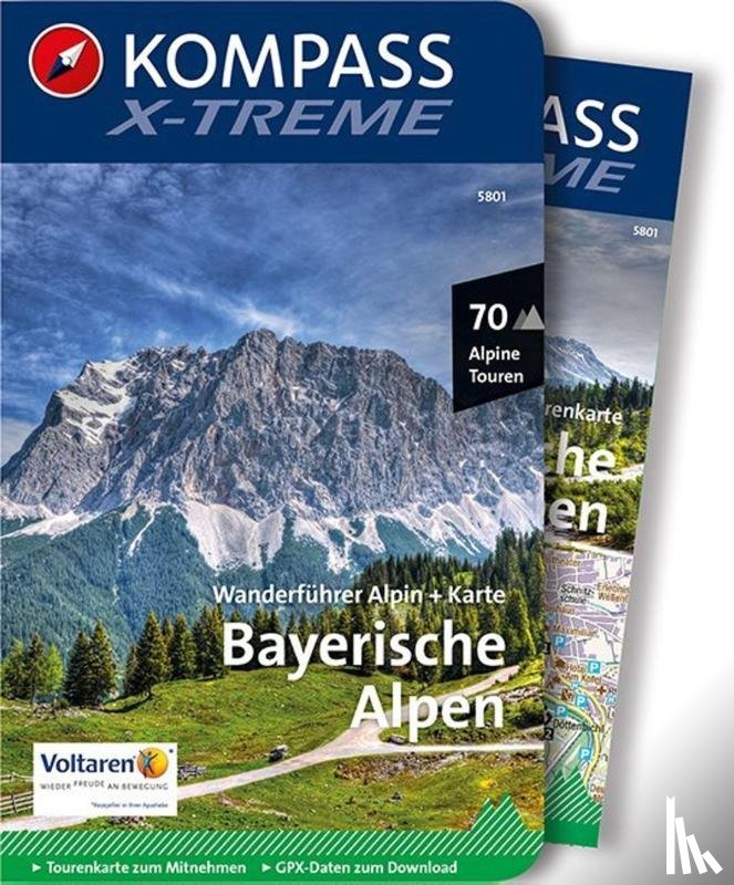 Garnweidner, Siegfried, Schneeweiß, Christian, Theil, Walter, Rettstatt, Thomas - KOMPASS X-treme Wanderführer Bayerische Alpen, 70 Alpine Touren