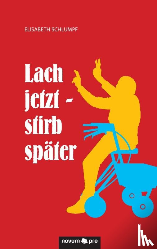 Schlumpf, Elisabeth - Lach jetzt - stirb spater