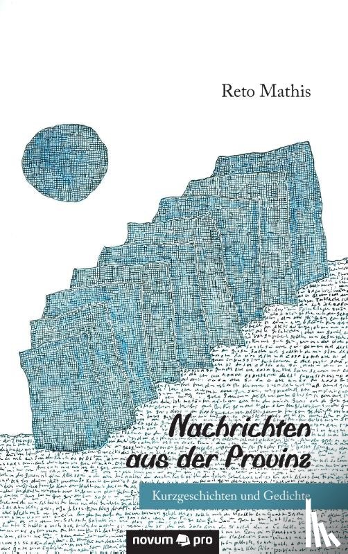 Mathis, Reto - Nachrichten aus der Provinz