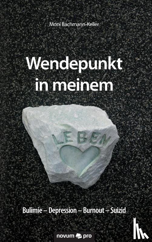 Moni Bachmann-Keller - Wendepunkt in meinem Leben