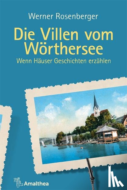 Rosenberger, Werner - Die Villen vom Wörthersee