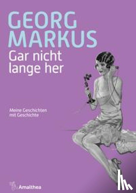 Markus, Georg - Gar nicht lange her