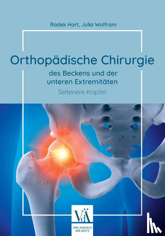 Hart, Radek, Wolfram, Julia - Orthopädische Chirurgie des Beckens und der unteren Extremitäten
