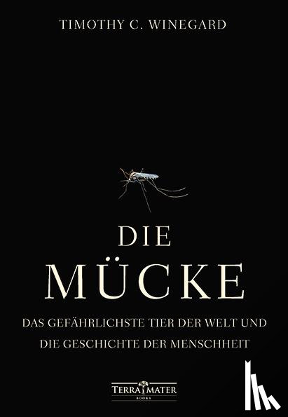 Winegard, Timothy C. - Die Mücke