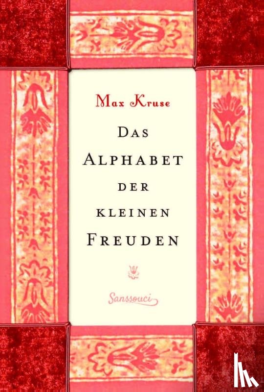 Kruse, Max - Das Alphabet der kleinen Freuden