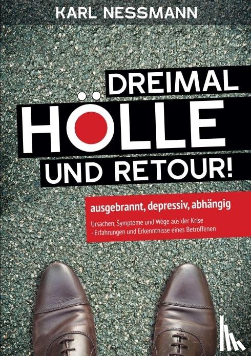 Nessmann, Karl - Dreimal Hölle und retour