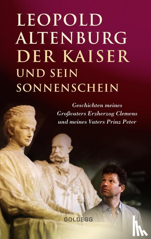 Altenburg, Leopold - Der Kaiser und sein Sonnenschein