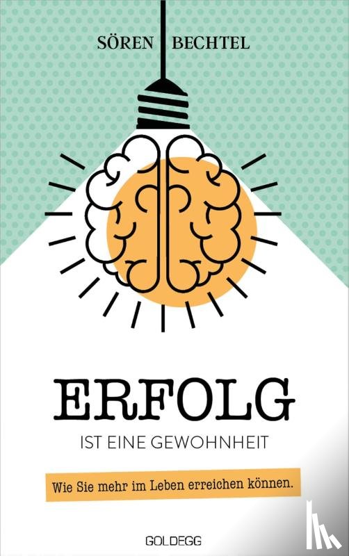 Bechtel, Sören - Erfolg ist eine Gewohnheit