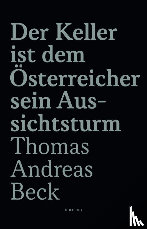 Beck, Thomas Andreas - Der Keller ist dem Österreicher sein Aussichtsturm - Limitierte Sonderausgabe