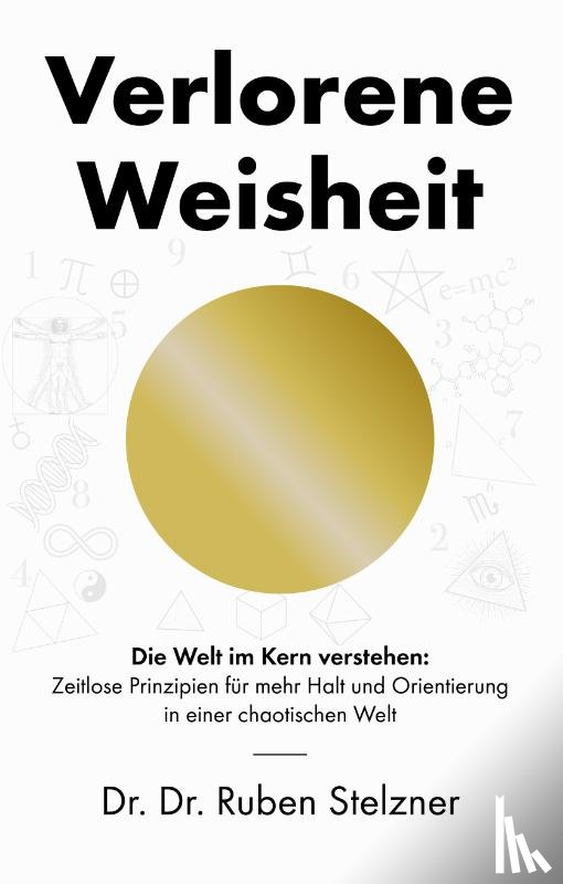 Stelzner, Ruben - Verlorene Weisheit - Die Welt im Kern verstehen