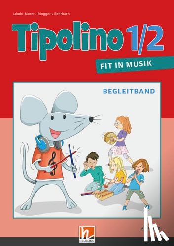  - Tipolino 1/2 - Fit in Musik. Begleitband. Ausgabe BY