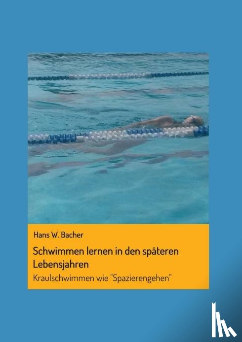 Bacher, Hans W. - Schwimmen lernen in den späteren Lebensjahren
