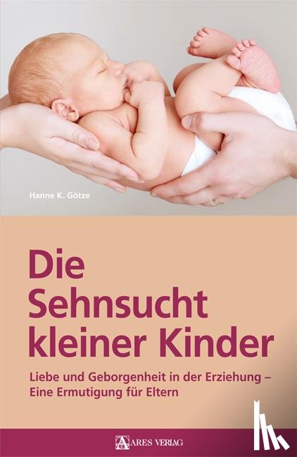 Hanne K., Götze - Die Sehnsucht kleiner Kinder