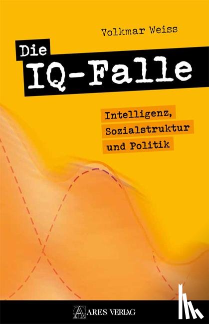 Weiss, Volkmar - Die IQ-Falle