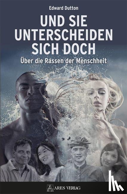 Dutton, Edward - Und sie unterscheiden sich doch