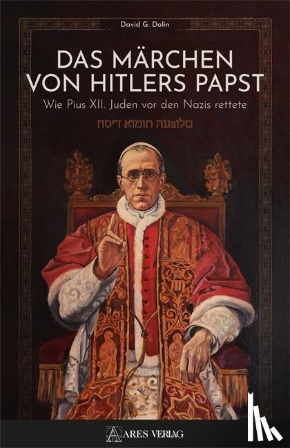 Dalin, David G. - Das Märchen von Hitlers Papst