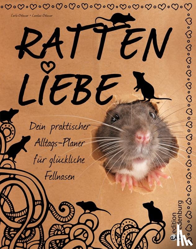 Oblasser, Carla, Oblasser, Caroline - Rattenliebe - Dein praktischer Alltags-Planer für glückliche Fellnasen