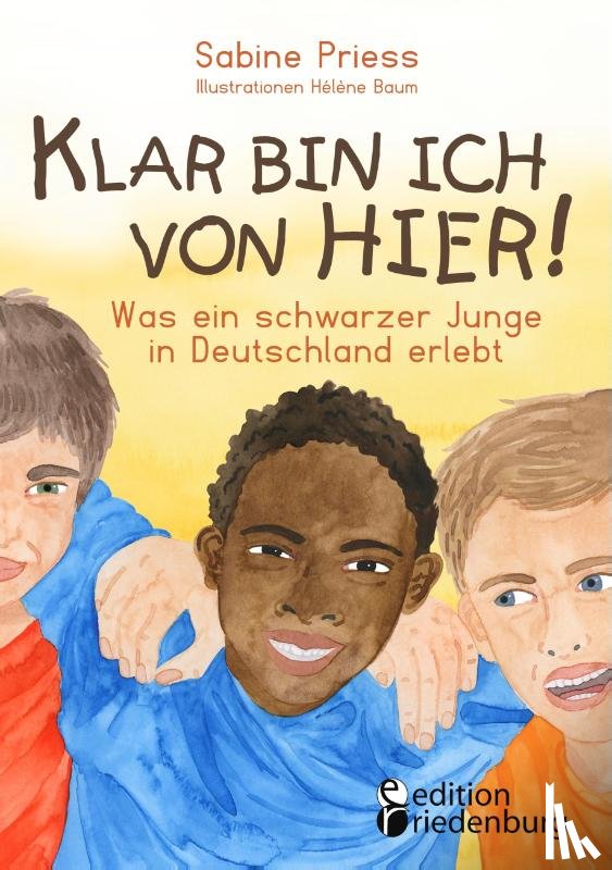 Priess, Sabine - Klar bin ich von hier! Was ein schwarzer Junge in Deutschland erlebt (Kinder- und Jugendbuch)