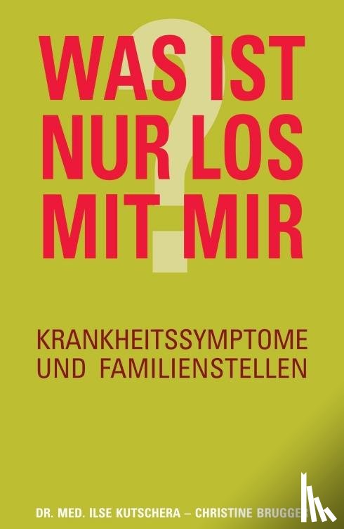 Kutschera, Ilse, Brugger, Christine - Was ist nur los mit mir?