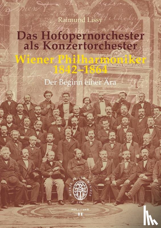 Lissy, Raimund - Das Hofopernorchester als Konzertorchester. Wiener Philharmoniker 1842-1864