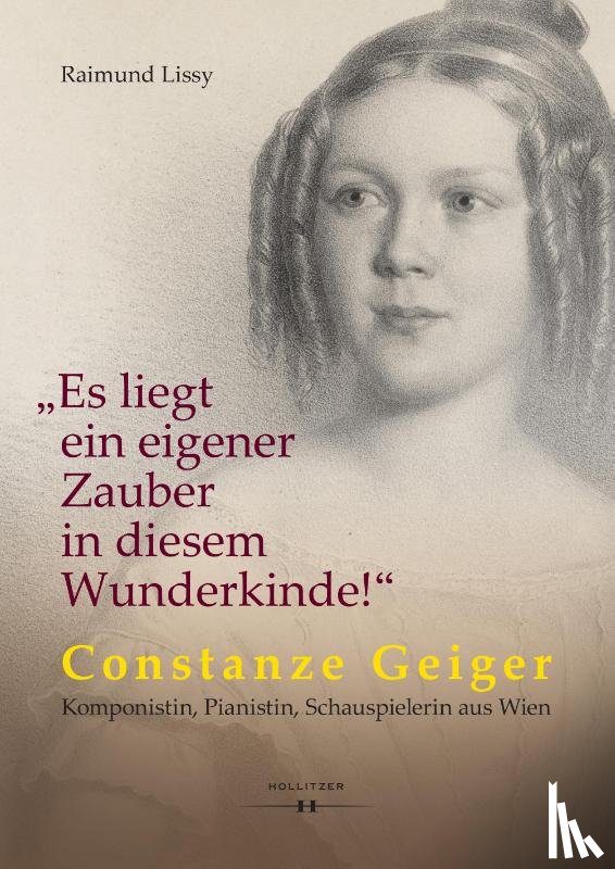 Lissy, Raimund - "Es liegt ein eigener Zauber in diesem Wunderkinde!"