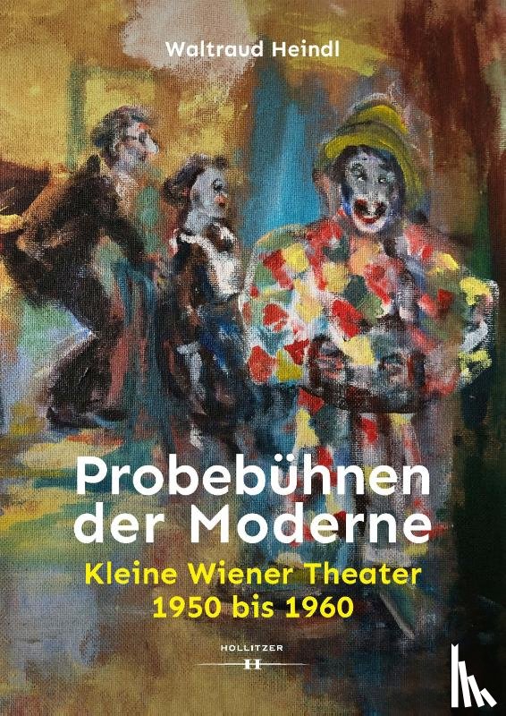 Heindl, Waltraud - Probebühnen der Moderne