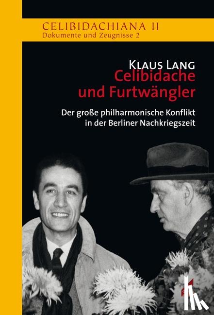 Lang, Klaus - Celibidache und Furtwängler