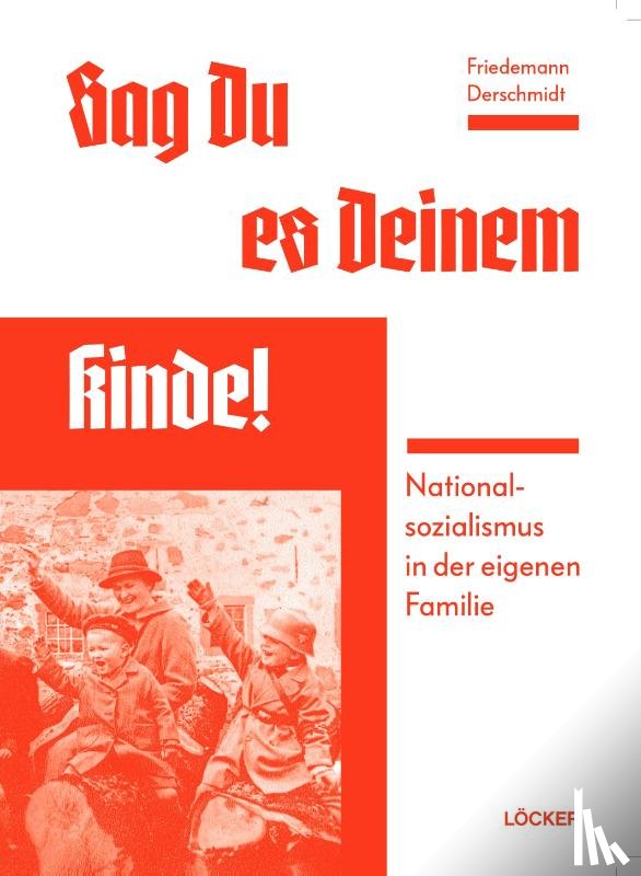 Derschmidt, Friedemann - Sag Du es Deinem Kinde