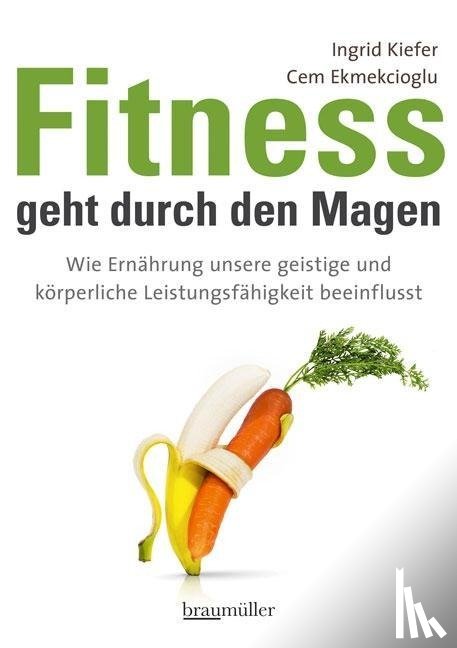 Kiefer, Ingrid, Ekmekcioglu, Cem - Fitness geht durch den Magen