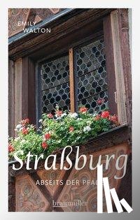 Walton, Emily - Straßburg abseits der Pfade
