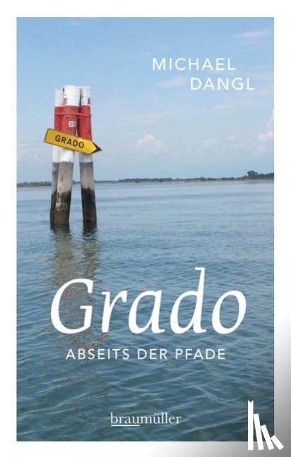 Dangl, Michael - Grado abseits der Pfade