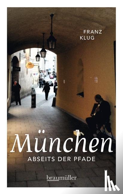 Klug, Franz - München abseits der Pfade