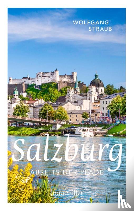 Straub, Wolfgang - Salzburg abseits der Pfade