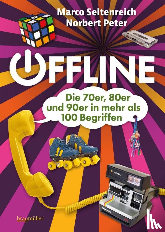 Peter, Norbert, Seltenreich, Marco - Offline - Die 70er, 80er und 90er in mehr als 100 Begriffen