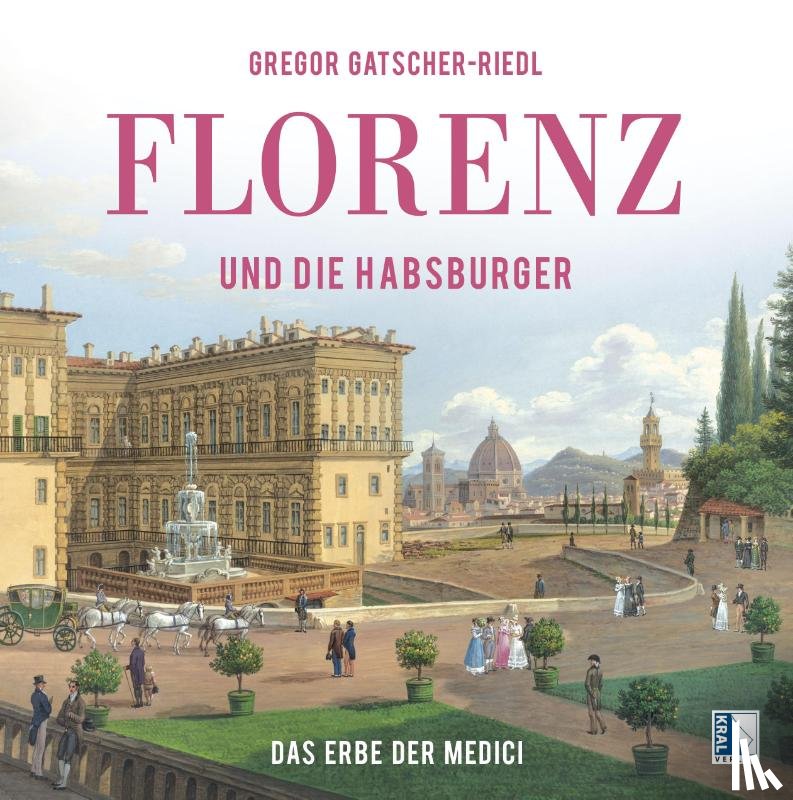 Gatscher-Riedl, Gregor - Florenz und die Habsburger