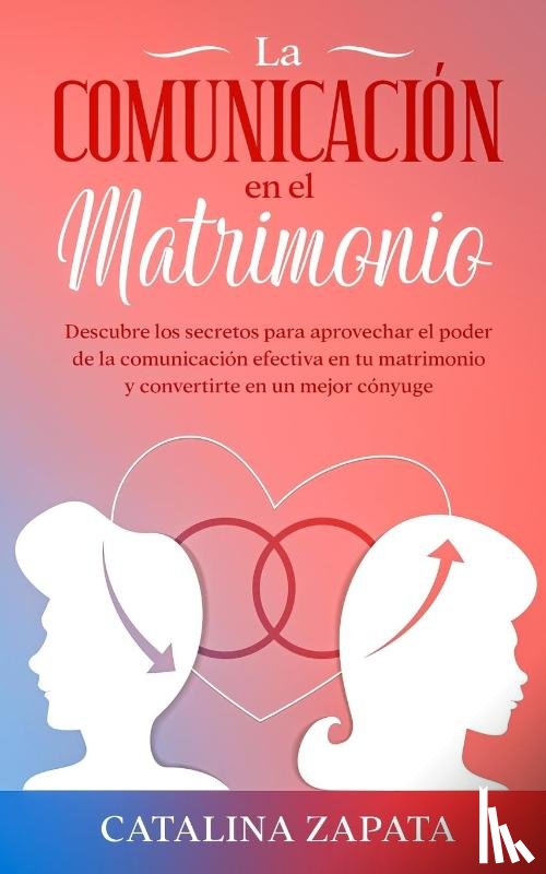 Zapata, Catalina - La comunicacion en el matrimonio