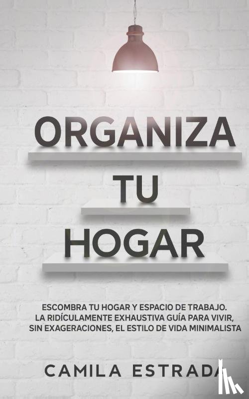 Estrada, Camila - Organiza tu hogar
