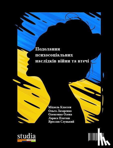 Klassen, Michael, Lazarenko, Olga, Oleksenko, Olena, Platasch, Larysa - Bewältigung der psychosozialen Folgen von Krieg und Flucht