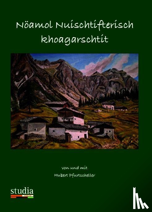 Pfurtscheller, Hubert - Nöamol Nuischtifterisch khoagarschtit