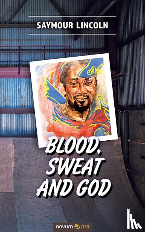 Lincoln, Saymour - Blood, sweat and God