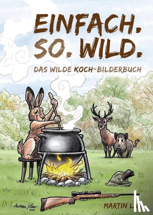 Luh, Martin - Einfach. So. Wild.