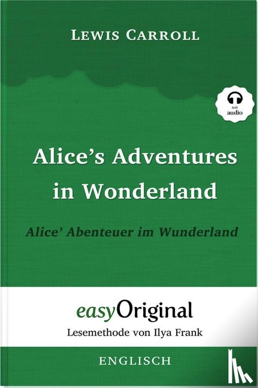 Carroll, Lewis - Alice's Adventures in Wonderland / Alice' Abenteuer im Wunderland Hardcover (Buch + MP3 Audio-CD) - Lesemethode von Ilya Frank - Zweisprachige Ausgabe Englisch-Deutsch
